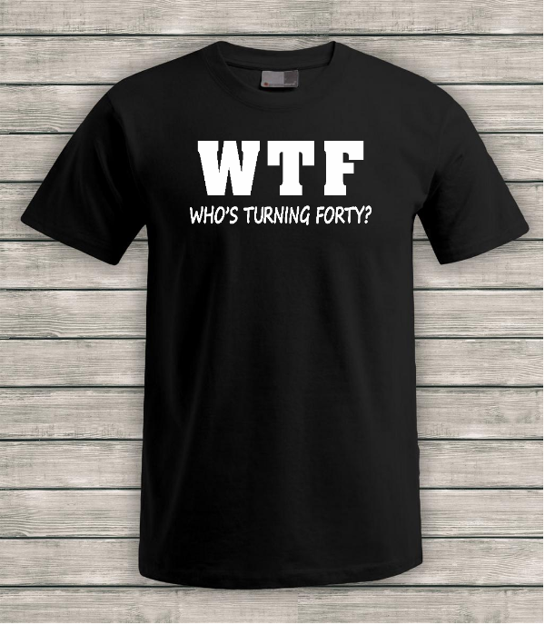 WTF-whos-turning-forty