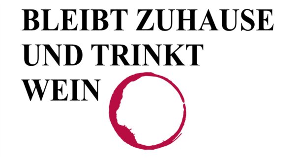 Bleibt zuhause und trinkt Wein – Bild 3