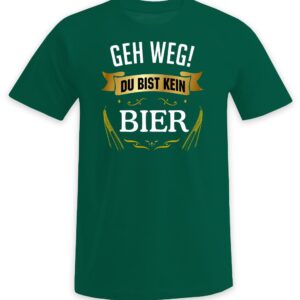 Geh weg Du bist kein Bier