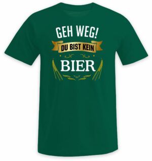 Geh weg Du bist kein Bier