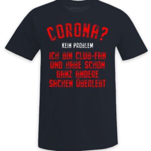 Corona? Kein Problem ich bin Club-Fan und habe schon ganz andere Sachen überlebt