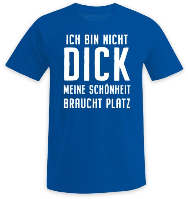 Ich bin nicht dick meine Schönheit braucht Platz