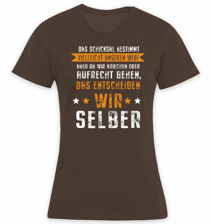 Das Schicksal bestimmt vielleicht unseren Weg! Aber ob wir kriechen oder aufrecht gehen, das entscheiden wir selber